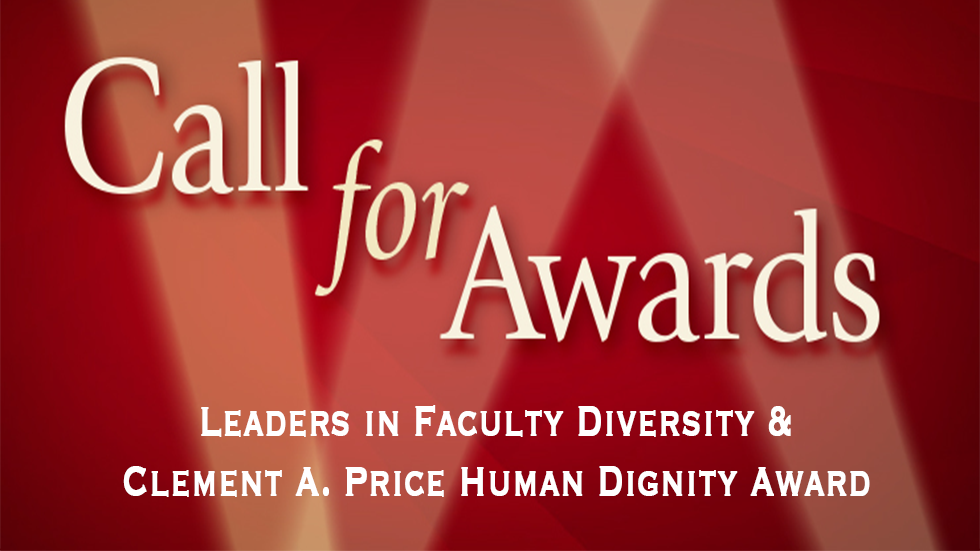 Call for Awards, Leaders in Faculty Diversity and Clement Price Human Dignity Award