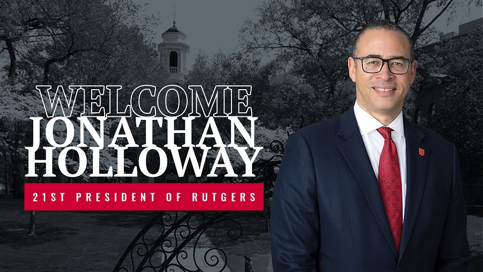 Welcome Jonathan Holloway 21st President of Rutgers